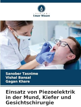 Einsatz von Piezoelektrik in der Mund, Kiefer und Gesichtschirurgie