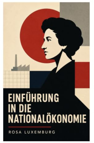 Einführung in die Nationalökonomie: Marxistische Kapitalismuskritik zu Ware, Wert, Lohnarbeit und Akkumulation