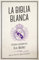 La Biblia Blanca: Historia sagrada del Real Madrid (Córner)
