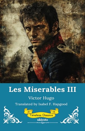 Les Miserables Volume III | Timeless Classics
