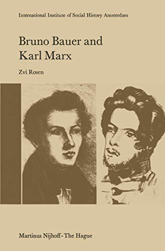 Bruno Bauer and Karl Marx: The Influence of Bruno Bauer on Marx’s Thought (Studies in Social History, Band 2)