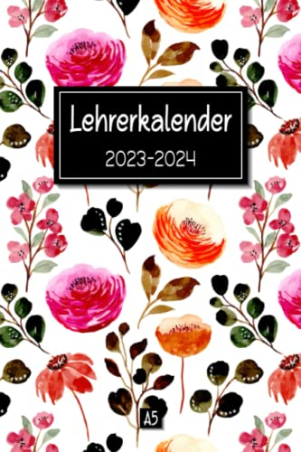 Lehrerkalender 2023-2024 A5: Schulplaner und Lehrerplaner für Lehrerinnen & Lehrer | Planen und organisieren Sie das Schuljahr 2023-2024 | 2 Seiten = ... | A5 Format [15,24 x 22,86 cm] | 175 Seiten