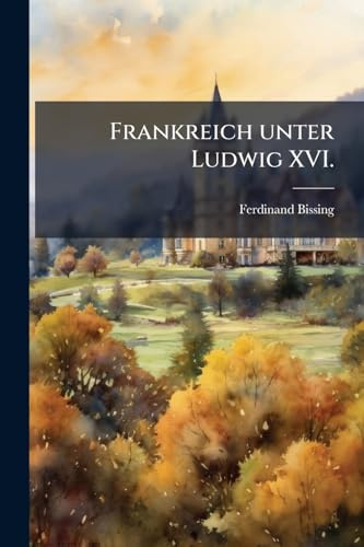 Frankreich unter Ludwig XVI.