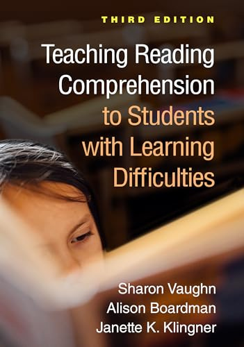 Teaching Reading Comprehension to Students with Learning Difficulties, Third Edition (The Guilford Series on Intensive Instruction)
