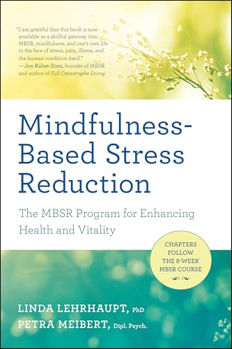 Mindfulness-Based Stress Reduction: The Mbsr Program for Enhancing Health and Vitality