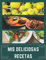 Mis Deliciosas Recetas: Libro de Cocina en Blanco para Anotar tus Recetas Favoritas