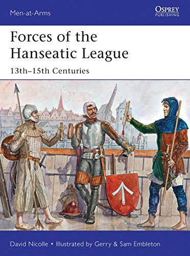 Forces of the Hanseatic League: 13th–15th Centuries: 494 (Men-at-Arms)
