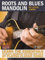 Roots and Blues Mandolin: Learn the Essentials of Blues Mandolin - Rhythm & Lead - By Playing Classic Songs (Acoustic Guitar Private Lessons)