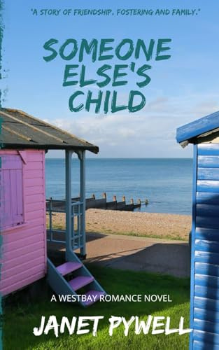 Someone Else's Child: A story of friendship, fostering and family. (The Westbay Romance Series, Band 2)