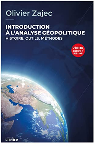 Introduction à l'analyse géopolitique: Histoire, outils, méthodes - 5e édition