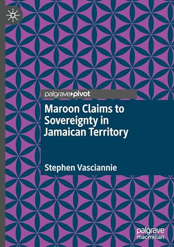 Maroon Claims to Sovereignty in Jamaican Territory