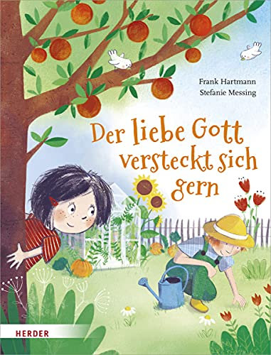 Der liebe Gott versteckt sich gern: Bilderbuch