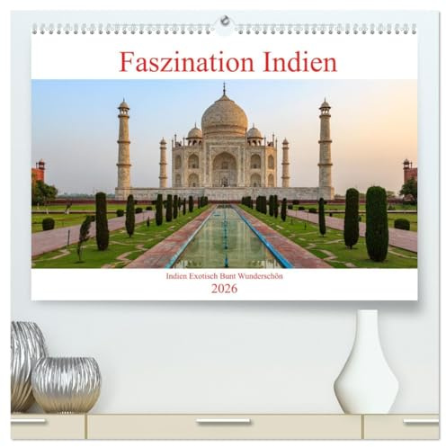 Faszination Indien (hochwertiger Premium Wandkalender 2026 DIN A2 quer), Kunstdruck in Hochglanz: Bunt Exotisch Laut und Wunderschön das ist Indien (CALVENDO Orte)