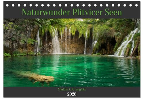 Naturwunder Plitvicer Seen (Tischkalender 2026 DIN A5 quer), CALVENDO Monatskalender: Eine Reise in den Nationalpark Plitvicka Jezera (CALVENDO Natur)