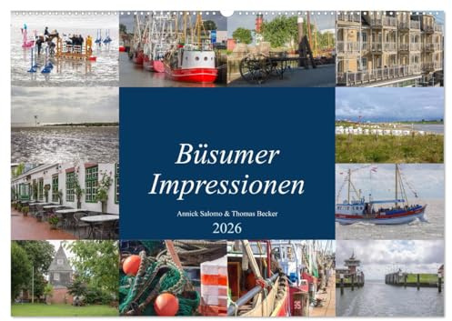 Büsumer Impressionen (Wandkalender 2026 DIN A2 quer), CALVENDO Monatskalender: Impressionen aus Büsum an der Nordsee (CALVENDO Orte)
