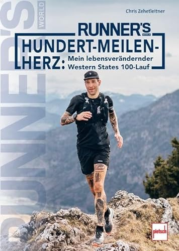 RUNNER´S WORLD Hundert-Meilen-Herz: Mein lebensverändernder Western States 100-Lauf
