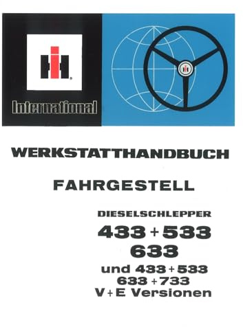 IHC Fahrgestell Schlepper 433 533 633 733 Traktor Werkstatthandbuch