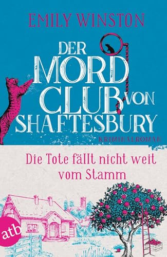 Der Mordclub von Shaftesbury – Die Tote fällt nicht weit vom Stamm: Kriminalroman (Penelope St. James ermittelt, Band 4)