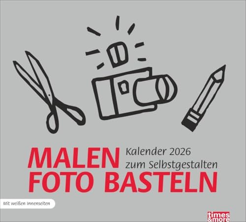 times&more Bastelkalender silber 2026: times&more Kalender. Weiße Innenseiten in einem Blanko-Kalender zum Basteln. Eigene Fotos auswählen und ... zum Verschenken! (times&more Kalender Heye)