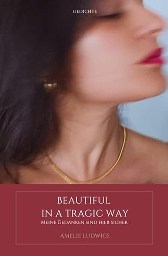 Beautiful in a tragic way: Meine Gedanken sind hier sicher