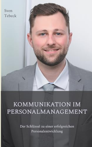 Kommunikation im Personalmanagement: Der Schlüssel zu einer erfolgreichen Personalentwicklung