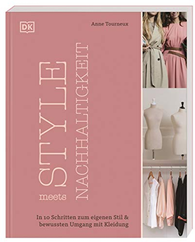 Style meets Nachhaltigkeit: In 10 Schritten zum eigenen Stil & bewussten Umgang mit Kleidung