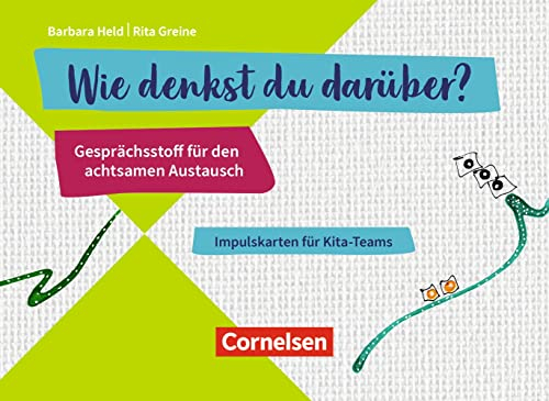 Wie denkst du darüber? – Gesprächsstoff für den achtsamen Austausch: Impulskarten für Kita-Teams