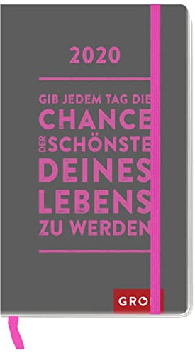 Gib jedem Tag die Chance, der schönste deines Lebens zu werden 2020: Taschenkalender
