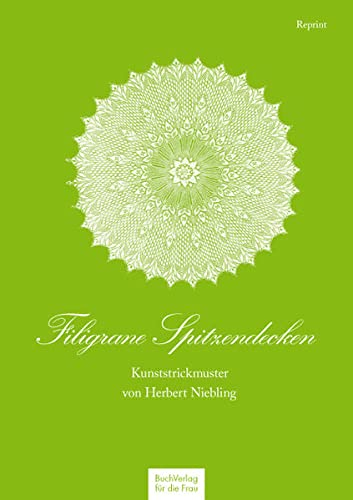 Filigrane Spitzendecken: Kunststrickmuster von Herbert Niebling
