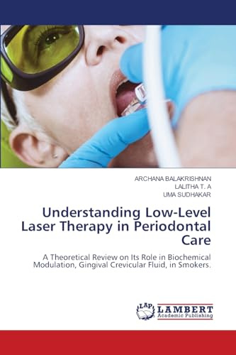 Understanding Low-Level Laser Therapy in Periodontal Care: A Theoretical Review on Its Role in Biochemical Modulation, Gingival Crevicular Fluid, in Smokers.