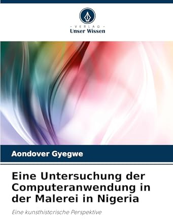Eine Untersuchung der Computeranwendung in der Malerei in Nigeria: Eine kunsthistorische Perspektive