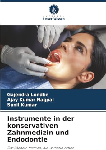 Instrumente in der konservativen Zahnmedizin und Endodontie: Das Lächeln formen, die Wurzeln retten