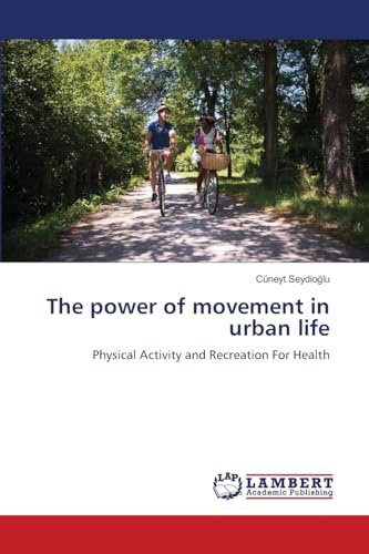 The power of movement in urban life: Physical Activity and Recreation For Health
