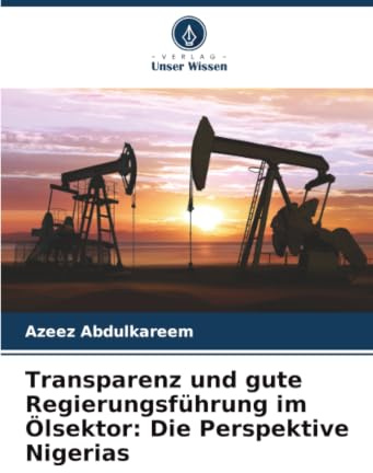 Transparenz und gute Regierungsführung im Ölsektor: Die Perspektive Nigerias: DE