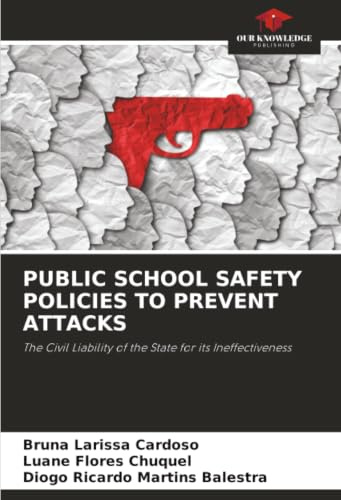 PUBLIC SCHOOL SAFETY POLICIES TO PREVENT ATTACKS: The Civil Liability of the State for its Ineffectiveness