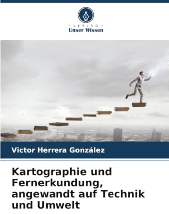 Kartographie und Fernerkundung, angewandt auf Technik und Umwelt: DE