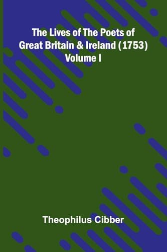 The Lives of the Poets of Great Britain and Ireland (1753) Volume I.