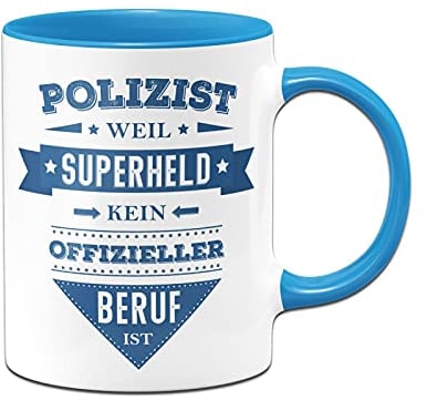 Tassenbrennerei Tasse mit Spruch Polizist weil Superheld kein offizieller Beruf ist - Lustige Kaffeetasse als Geschenk (Blau, Polizist)