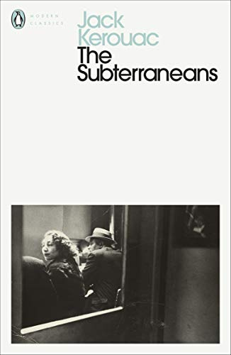 Jack Kerouac The Subterraneans (Penguin Modern Classics) /anglais