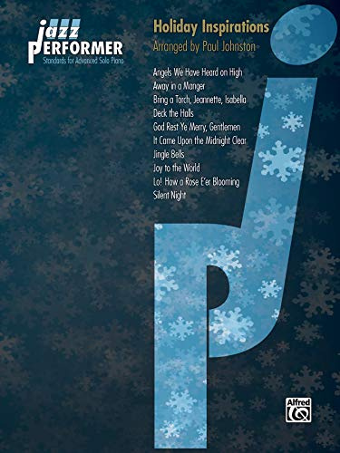 Jazz Performer -- Christmas: Standards for Advanced Solo Piano: Holiday Inspirations