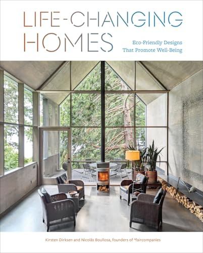 Life-Changing Homes: Eco-Friendly Designs That Promote Well-Being