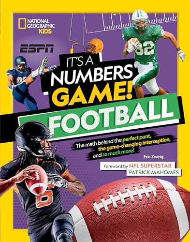 It's a Numbers Game! Football: The Math Behind the Perfect Punt, the Game-changing Interception, and So Much More!