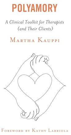 Polyamory: A Clinical Toolkit for Therapists (and Their Clients)