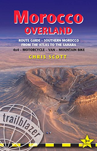 Morocco Overland: Route Guide - From the Atlas to the Sahara 4x4 - Motorcycle - Van - Mountainbike (Trailblazer)