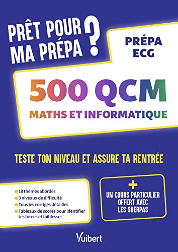 Prêt pour ma prépa ? 500 QCM de maths et informatique pour tester son niveau et assurer sa rentrée: De la Terminale à la prépa ECG