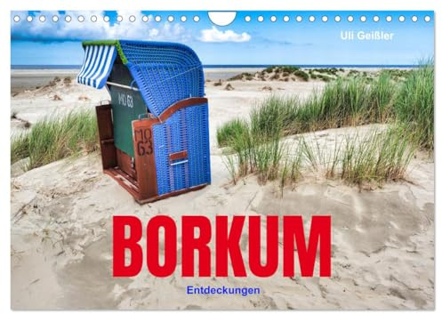 BORKUM Entdeckungen (Wandkalender 2026 DIN A4 quer), CALVENDO Monatskalender: Die ostfriesische Nordseeinsel bietet neben den bekannten Seh-Orten viele neue Entdeckungen. (CALVENDO Orte)