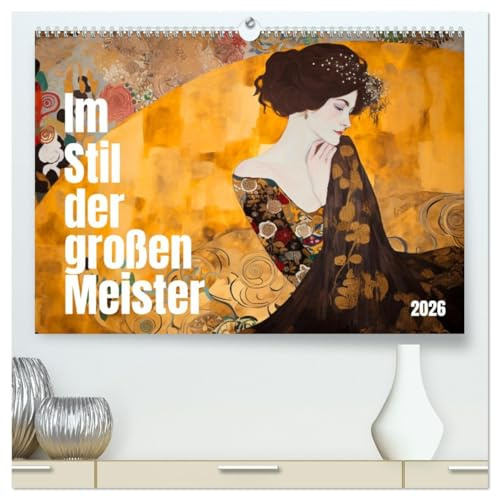 Im Stil der großen Meister (hochwertiger Premium Wandkalender 2026 DIN A2 quer), Kunstdruck in Hochglanz: Die Momentaufnahme einer Interpretation (CALVENDO Kunst)