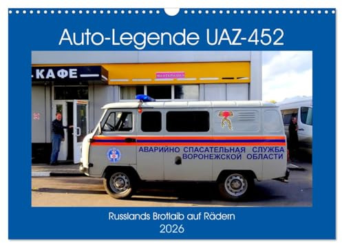 Auto-Legende UAZ-452 - Russlands Brotlaib auf Rädern (Wandkalender 2026 DIN A3 quer), CALVENDO Monatskalender: Der legendäre Transporter UAZ-452 in Russland und auf Kuba (CALVENDO Technologie)