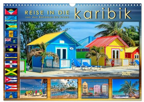 Reise in die Karibik - von den Bahamas bis Aruba (Wandkalender 2026 DIN A3 quer), CALVENDO Monatskalender: Die Karibik, paradiesische Trauminseln in türkisblauem Meer (CALVENDO Orte)