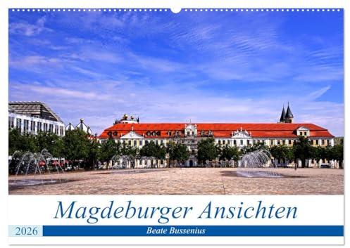 Magdeburger Ansichten (Wandkalender 2026 DIN A2 quer), CALVENDO Monatskalender: Sehenswürdigkeiten und schöne Aussichtspunkte in Magdeburg (CALVENDO Orte)